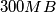 300 MB
