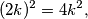 (2k)^2=4k^2,