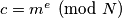 c = m^e \pmod{N}