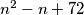 n^2-n+72