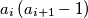 a_i \left(a_{i + 1} - 1\right)