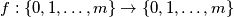 f:  \{0,1, \ldots , m\} \to  \{0,1, \ldots , m\}