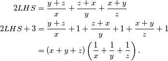 \begin{align*}
    2LHS&= \frac{y+z}{x} +\frac{z+x}{y}+\frac{x+y}{z} \\
    2LHS +3&= \frac{y+z}{x} + 1 + \frac{z+x}{y}+ 1 + \frac{x+y}{z}+ 1 \\
    &= (x+y+z)\left(\frac{1}{x}+\frac{1}{y}+\frac{1}{z}\right)\text.
\end{align*}