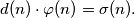d(n)\cdot \varphi (n) = \sigma (n).