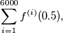 \sum_{i=1}^{6000}f^{(i)}(0.5),