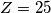 Z = 25