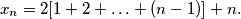 x_n=2[1+2+\ldots+(n-1)]+n.