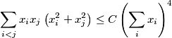 \sum_{i<j} x_{i}x_{j} \left(x^{2}_{i}+x^{2}_{j} \right) \leq C \left(\sum_{i}x_{i} \right)^4