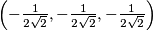 \left(-\frac1{2\sqrt2},-\frac1{2\sqrt2},-\frac1{2\sqrt2}\right)