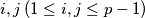 i, j \left(1 \le i, j \le p-1\right)