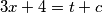 3x+4=t+c