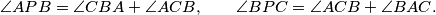 \angle{APB}=\angle{CBA}+\angle{ACB}, \qquad \angle{BPC}=\angle{ACB}+\angle{BAC}.