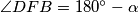 \angle DFB=180^\circ-\alpha