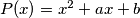 P(x)=x^2+ax+b