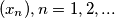 (x_n),n = 1,2,...