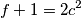 f+1=2c^2