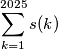 \sum^{2025}_{k=1} s(k)