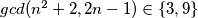 gcd(n^2+2, 2n-1)\in\{3,9\}