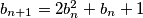 b_{n+1}=2b_n^2+b_n+1