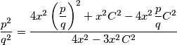 \frac{p^2}{q^2} = \dfrac{4x^2\left(\dfrac{p}{q}\right)^2 + x^2C^2 - 4x^2\dfrac{p}{q}C^2}{4x^2 - 3x^2C^2}