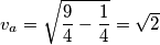 v_a = \sqrt{\frac 94 - \frac 14} = \sqrt 2