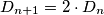 D_{n+1} = 2 \cdot D_n