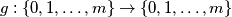 g: \{0,1, \ldots , m\} \to  \{0,1, \ldots , m\}