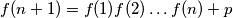 f(n+1) = f(1)f(2)\dots f(n) + p