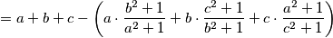= a + b + c - \left( a \cdot \frac{b^2 + 1}{a^2 + 1} + b \cdot \frac{c^2 + 1}{b^2 + 1} + c \cdot \frac{a^2 + 1}{c^2 + 1} \right)