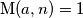 \mathrm{M}(a, n) = 1