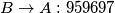 B \rightarrow A: 959697