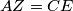 AZ=CE
