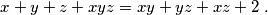 \begin{equation}\nonumber
x+y+z+xyz=xy+yz+xz+2 \; .
\end{equation}