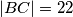 |BC| = 22