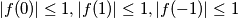 |f(0)| \leq 1, |f(1)| \leq 1, |f(-1)| \leq 1