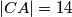 |CA|=14