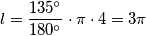 l = \frac{135^\circ}{180^\circ} \cdot \pi \cdot 4 = 3 \pi