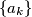 \{a_k\}