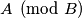 A \pmod{B}