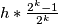 h * \frac{2^k-1}{2^k}