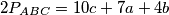 2P_{ABC} = 10c + 7a + 4b