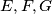 E, F, G