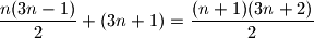 \dfrac{n(3n-1)}{2} + (3n+1)=\dfrac{(n+1)(3n+2)}{2}