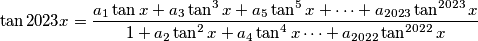 \tan2023x = \frac{a_1 \tan x + a_3 \tan^3 x + a_5 \tan^5 x + \cdots + a_{2023} \tan^{2023} x}{1 + a_2 \tan^2 x + a_4 \tan^4 x \cdots + a_{2022} \tan^{2022} x}