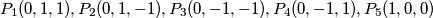 P_1(0,1,1), P_2(0,1,-1), P_3(0,-1,-1), P_4(0,-1,1), P_5(1,0,0)