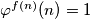 \varphi^{f(n)}(n) = 1