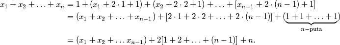 \begin{aligned}
x_1+x_2+\ldots+x_n&=1+(x_1+2\cdot 1+1)+(x_2+2\cdot 2+1)+\ldots+\left[x_{n-1}+2\cdot(n-1)+1\right]\\
&=(x_1+x_2+\ldots+x_{n-1})+[2\cdot1+2\cdot2+\ldots+2\cdot(n-1)]+(\underbrace{1+1+\ldots+1}_{n-\text{puta}})\\
&=(x_1+x_2+\ldots x_{n-1})+2[1+2+\ldots+(n-1)]+n.
\end{aligned}