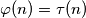 \varphi (n) = \tau (n)