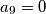 a_9=0