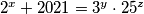 2^x+ 2021= 3^y \cdot 25^z